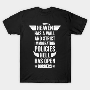 Heaven Has A Wall And Strict Immigration Funny T-Shirt